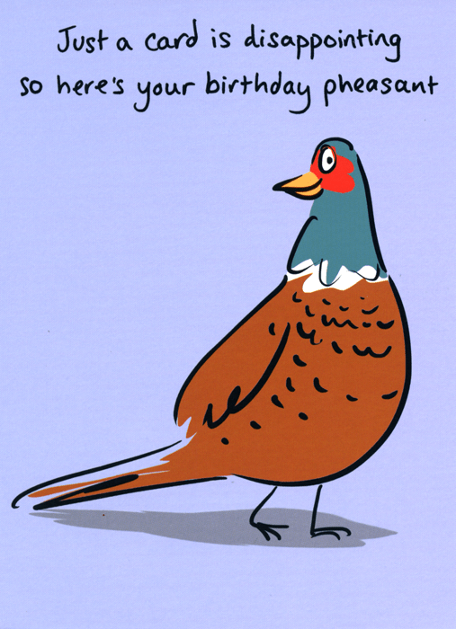 Funny Card By Birdiculous Birthday Pheasant Comedy Card Company 