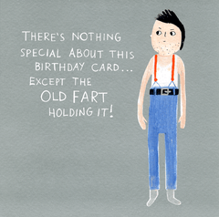 Funny birthday card - Old fart - Emotional Rescue – Comedy Card Company