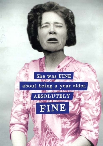 Funny birthday card by Pigment - Fine about being older – Comedy Card ...