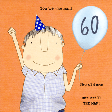 Birthday Card Rosie Made a Thing 60th - Still the man Comedy Card Company