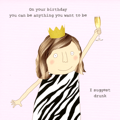 Funny card by Rosie Made a Thing - Birthday - I suggest drunk – Comedy ...