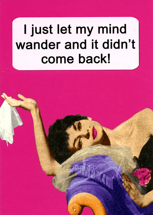 Funny greeting card - Let my mind wander - didn't come back – Comedy ...